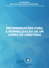 Recomendações Portuguesas obtidas por Consenso promovido pela SPA, para a Normalização de um Carro de Anestesia